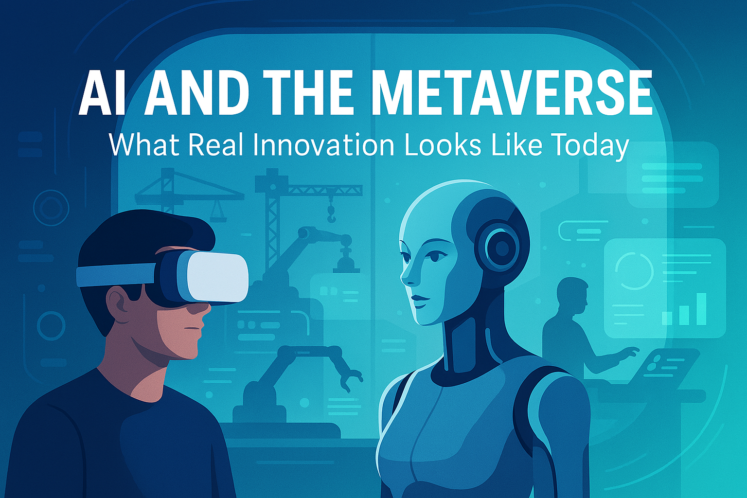 AI and the Metaverse: What Real Innovation Looks Like Today